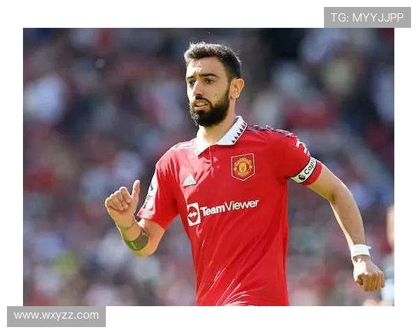 布鲁诺·费尔南德斯:曼联核心引领球队复兴的关键人物 布鲁诺·费尔南德斯:曼联核心引领球队复兴的关键人物